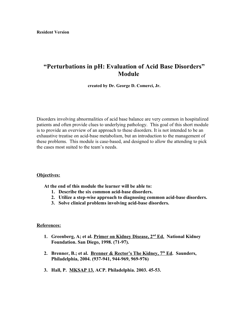 Module: Perturbations in Ph: Evaluation of Acid Base Disorders