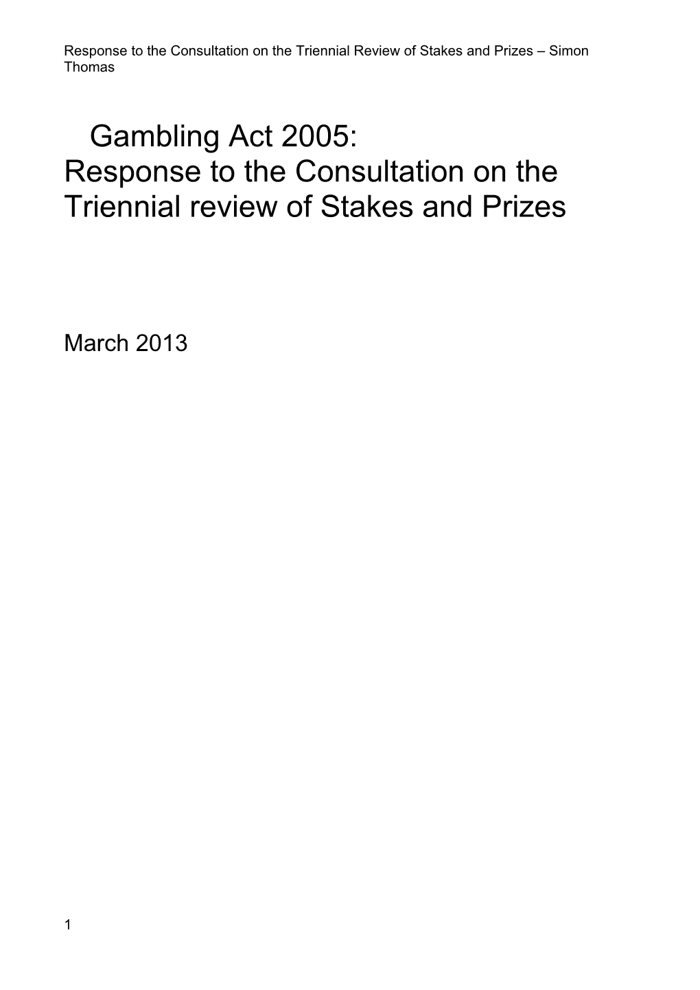 Response to the Consultation on the Triennial Review of Stakes and Prizes Simon Thomas