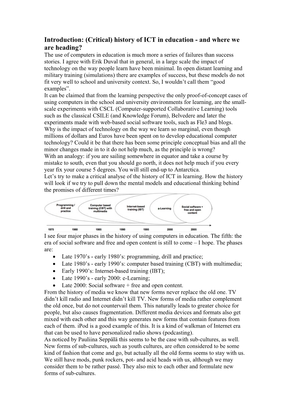 (Critical) History of ICT in Education - and Where We Are Heading