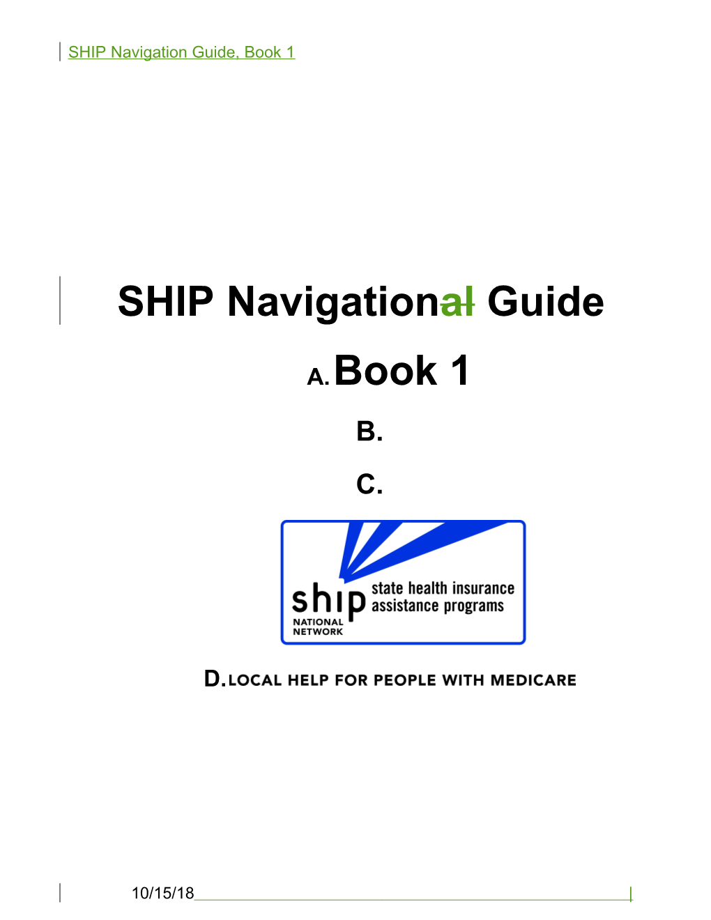 1/14/13 SHIP Navigation Guide Book 1 Claims Processing