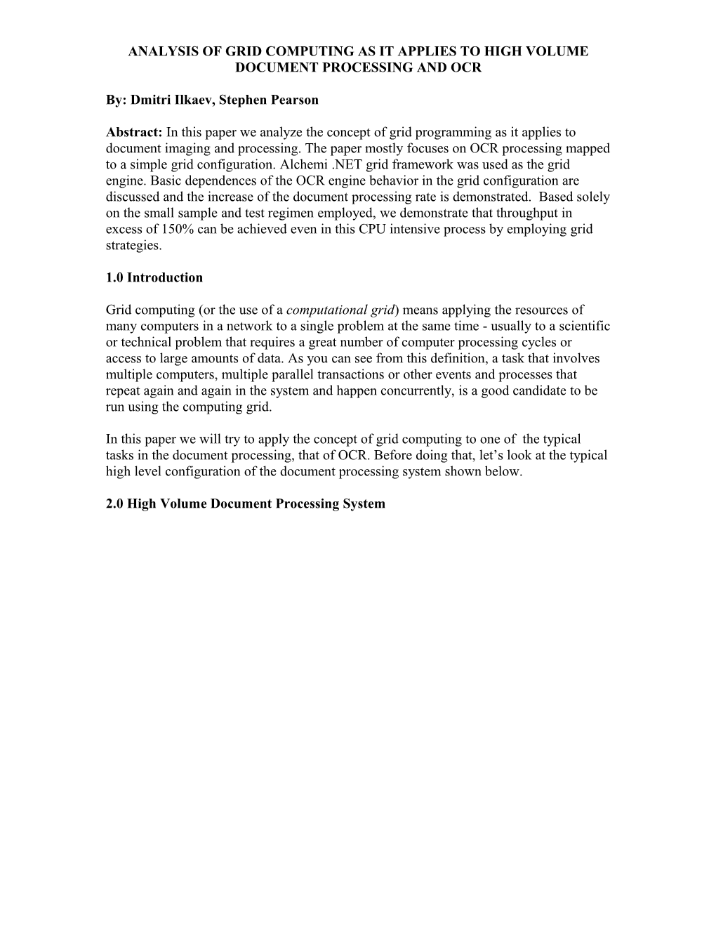 Grid Computing (Or the Use of a Computational Grid) Is Applying the Resources of Many Computers