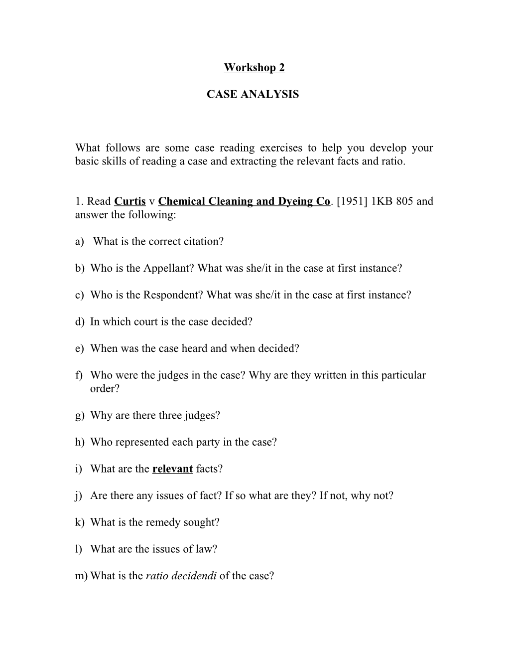 1. Read Curtis V Chemical Cleaning and Dyeing Co . 1951 1KB 805 and Answer the Following