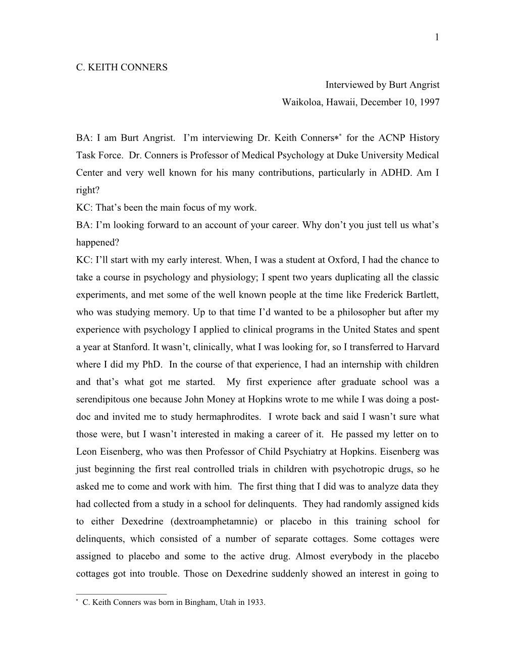 Keith Conners Was Interested in Philosophy As an Undergraduate and in 1955 He Was Awarded