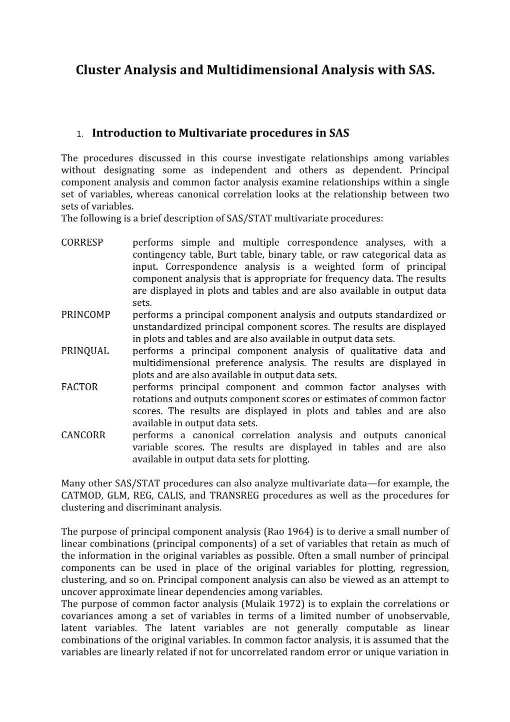 Cluster Analysis and Multidimensional Analysis with SAS