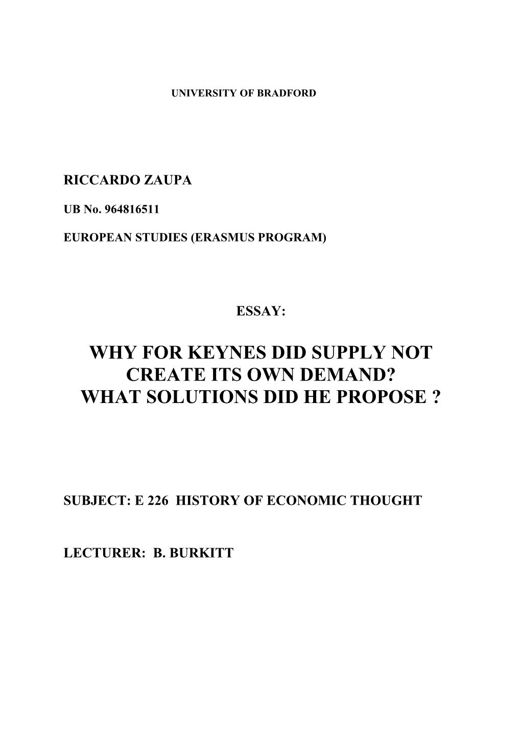 Why for Keynes Did Supply Not Create Its Own Demand ?