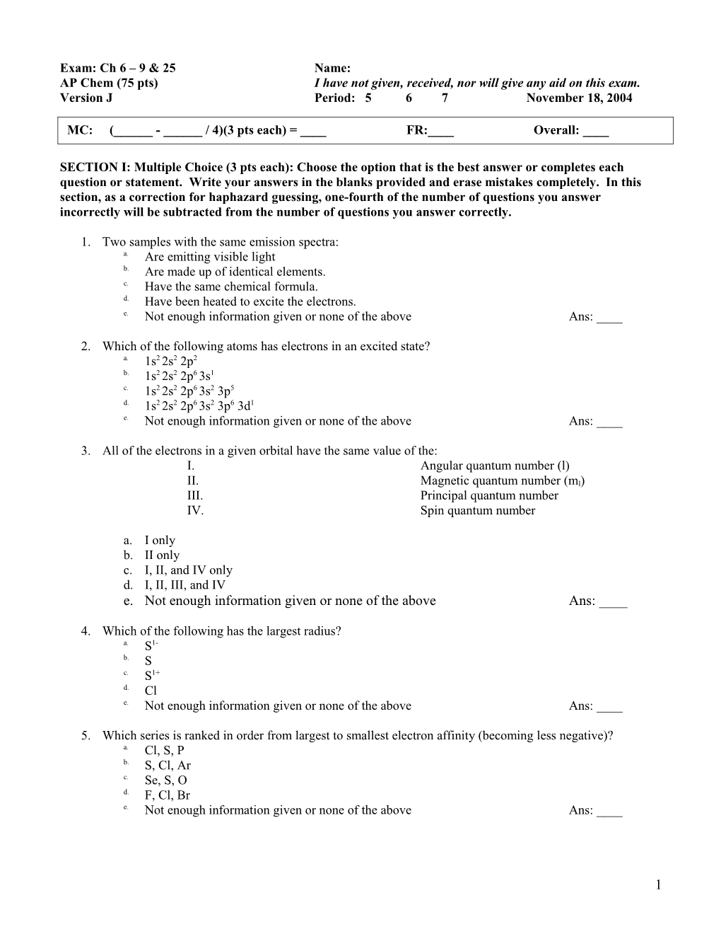 AP Chem (75 Pts)I Have Not Given, Received, Nor Will Give Any Aid on This Exam