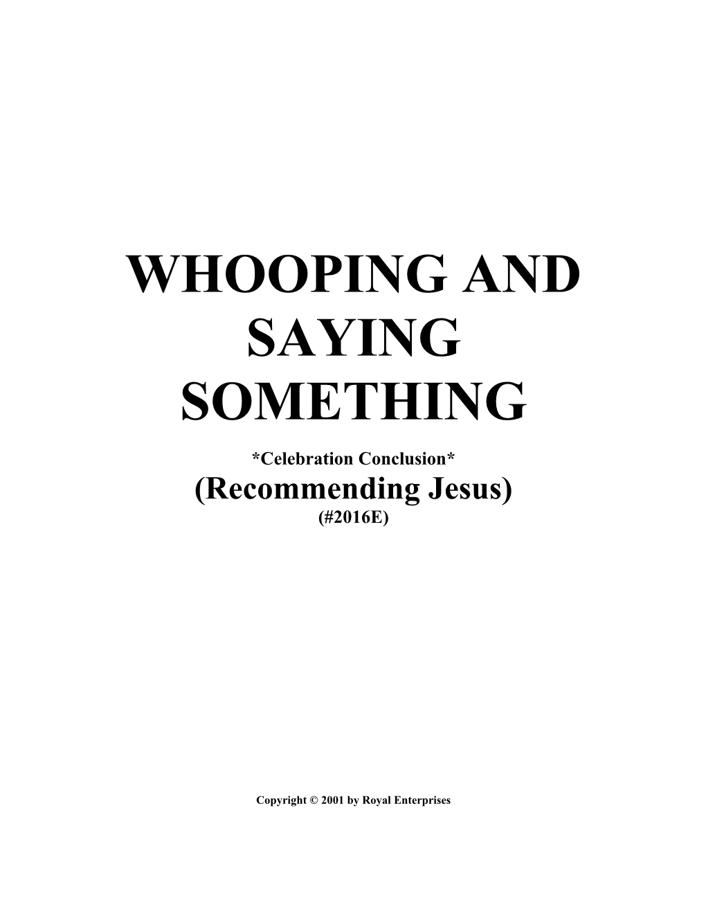 Whooping and Saying Something