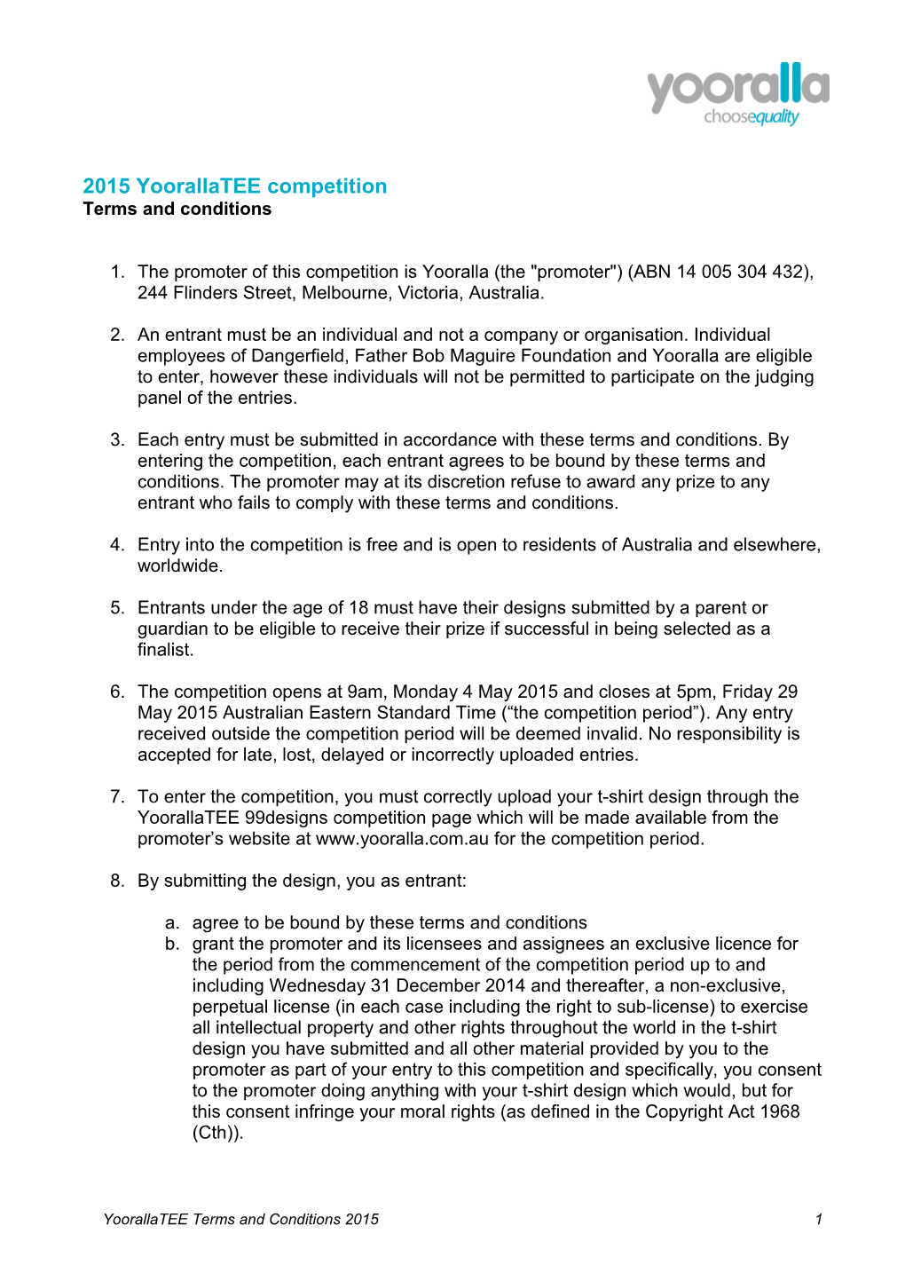 This Document Sets out the Terms of Participation in the Yooralla (Name of Competition)