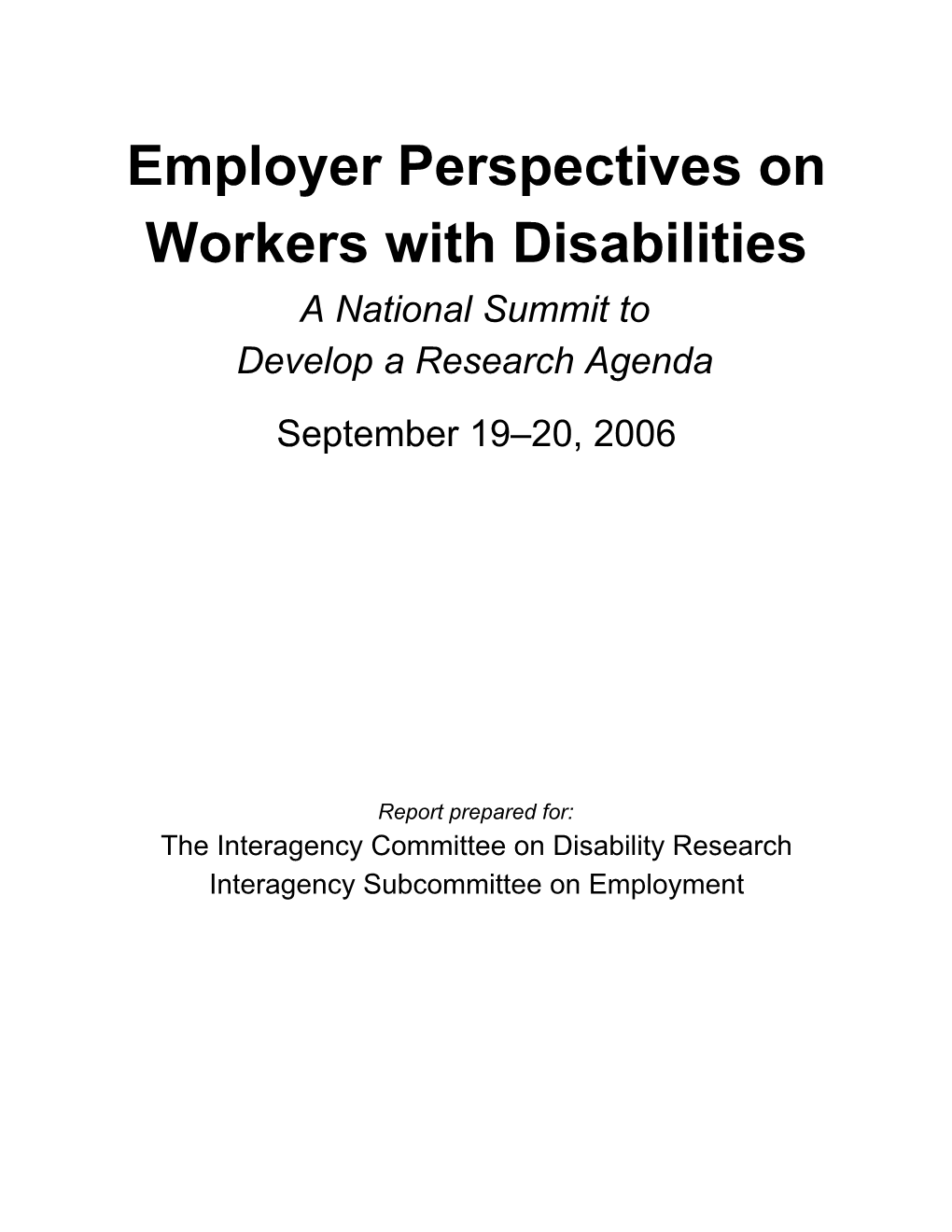Employer Perspectives on Workers with Disabilities a National Summit to Develop a Research