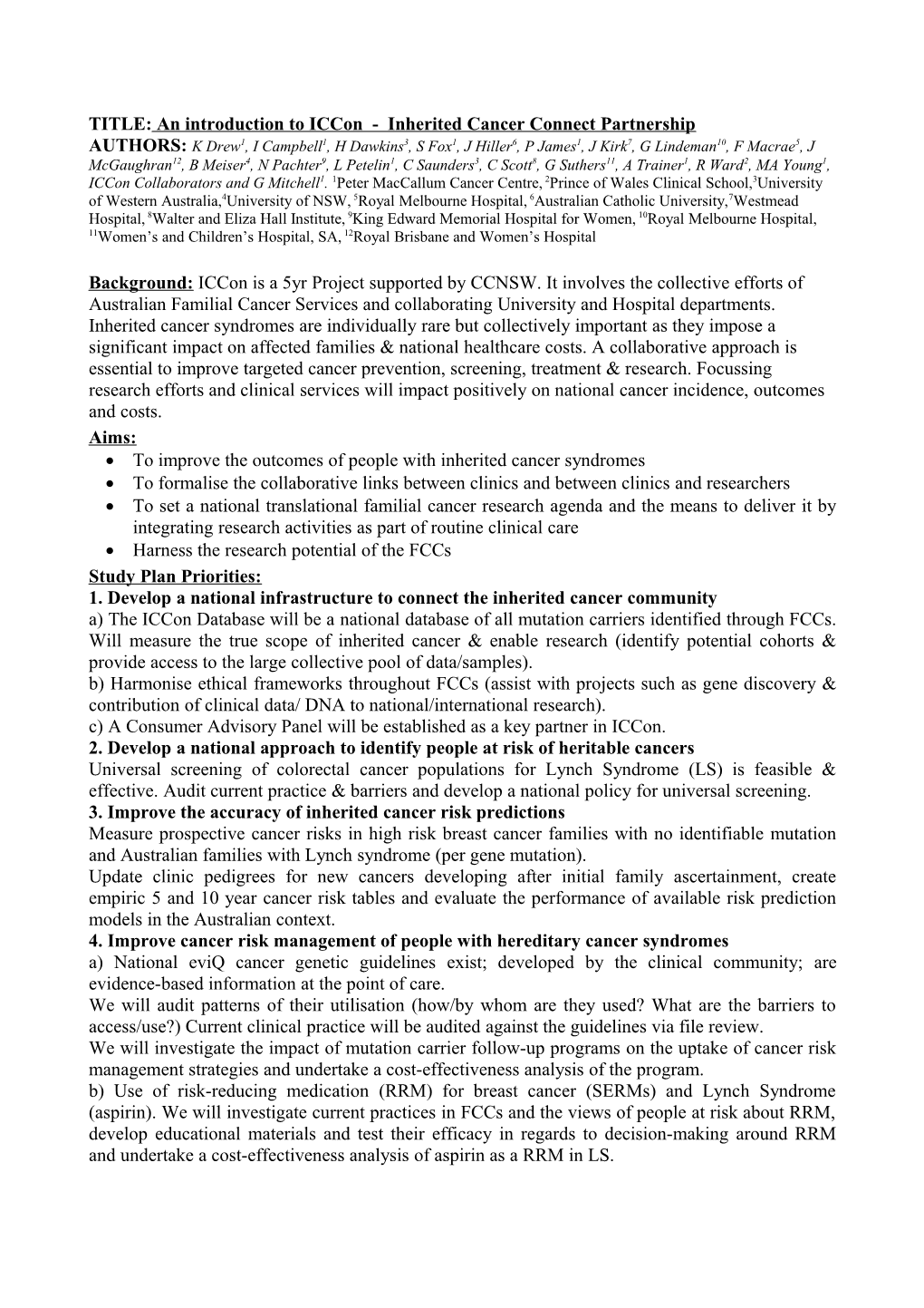 TITLE:An Introduction to Iccon - Inherited Cancer Connect Partnership AUTHORS: K Drew1