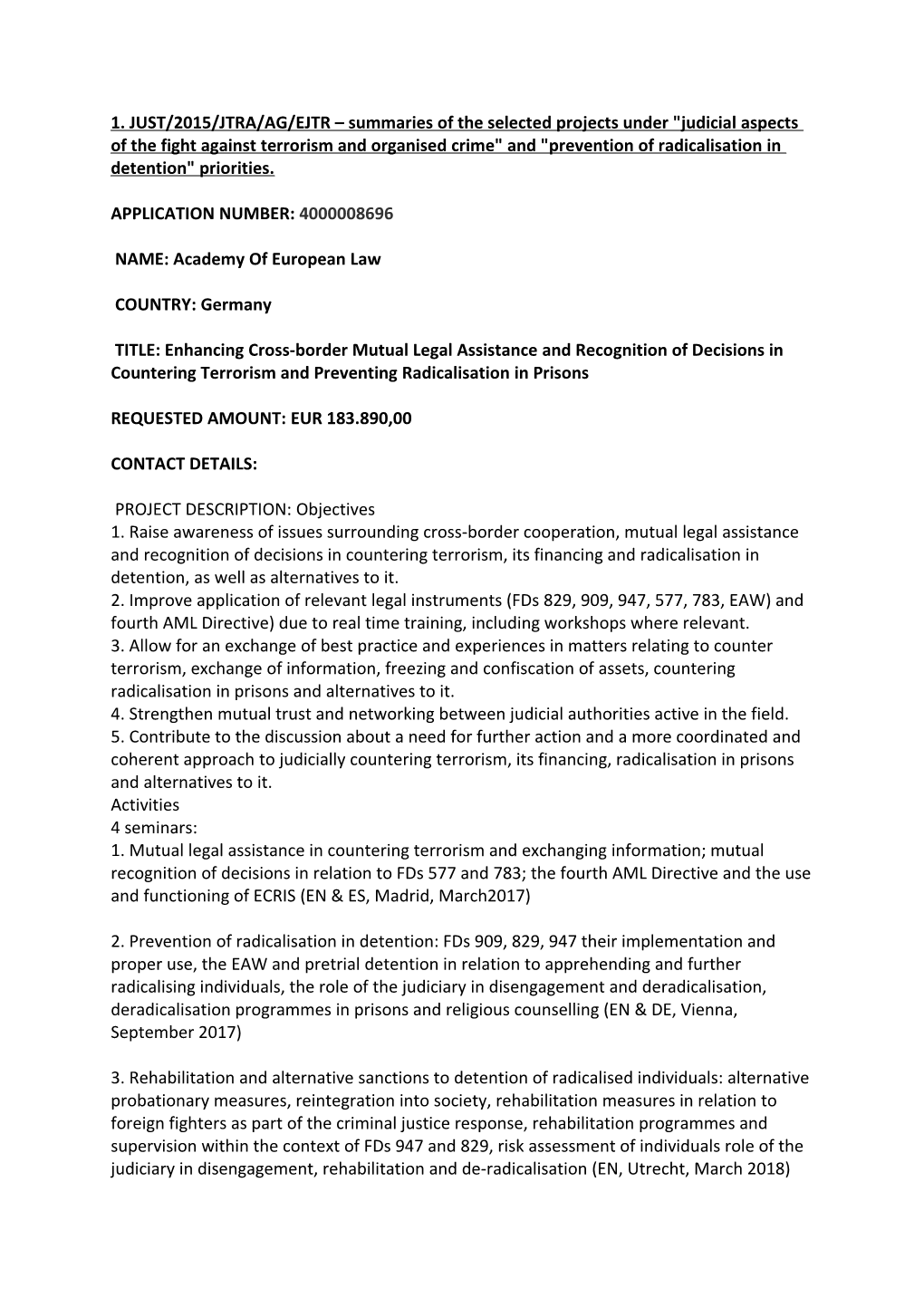 1. JUST/2015/JTRA/AG/EJTR Summaries of the Selected Projects Under Judicial Aspects Of