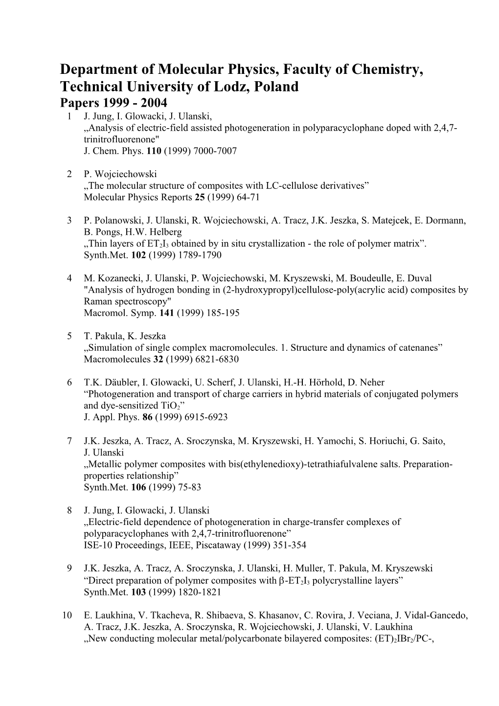 Department of Molecular Physics, Faculty of Chemistry, Technical University of Lodz, Poland