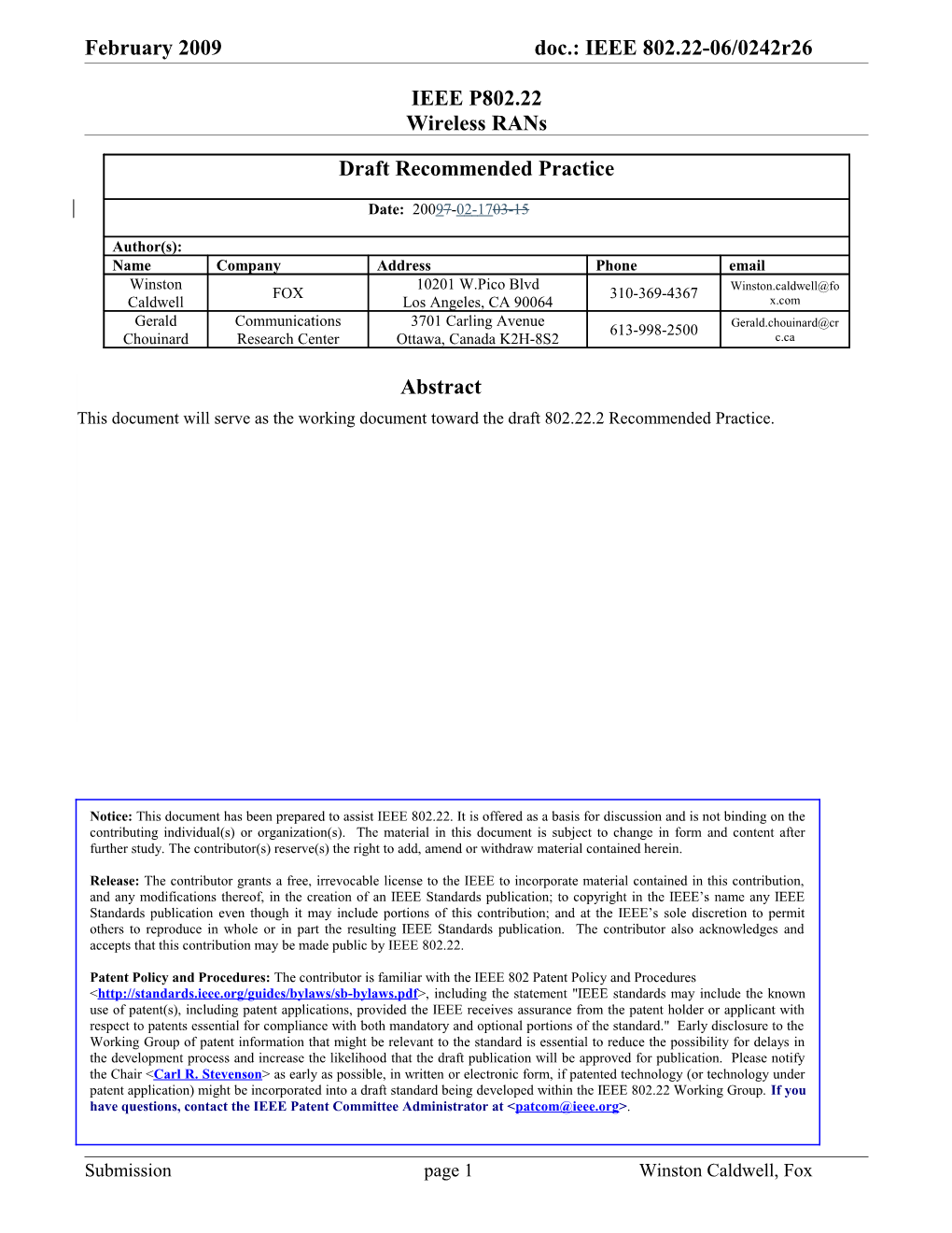 February 2009May 2008March 2007 Doc.: IEEE 802.22-06/0242R26 Doc.: IEEE 802.22-06/0242R8