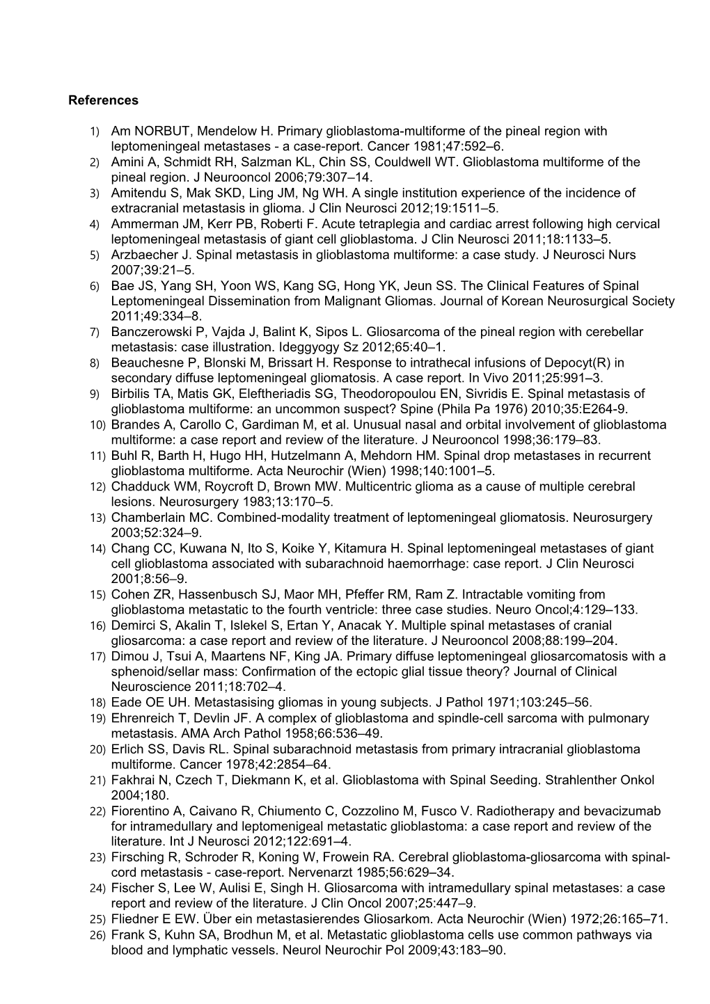 2)Amini A, Schmidt RH, Salzman KL, Chin SS, Couldwell WT. Glioblastoma Multiforme of The