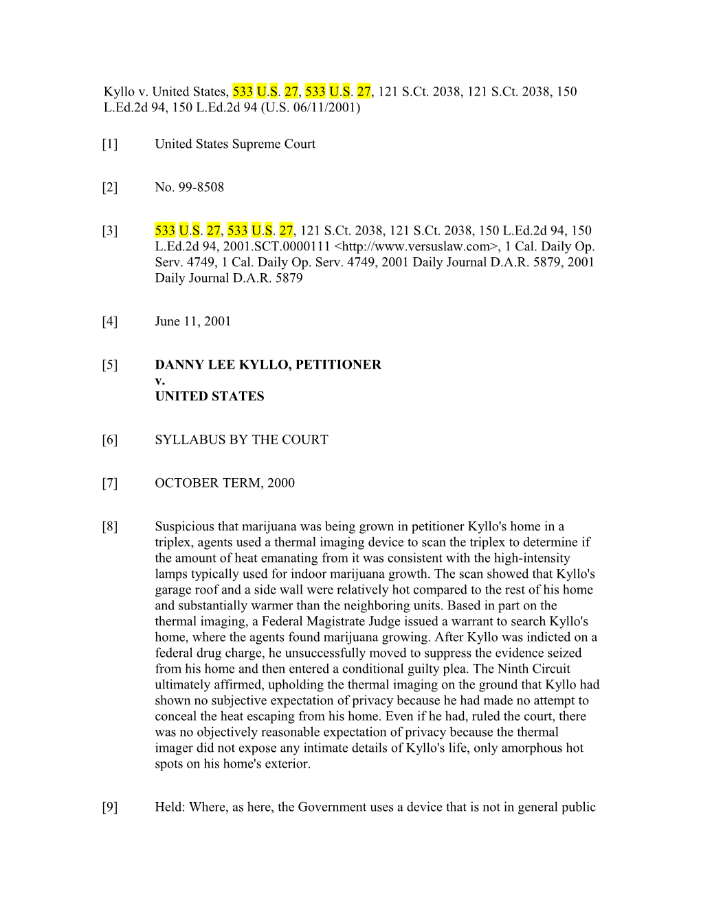 Kyllo V. United States, 533U.S.27, 533U.S.27, 121 S.Ct. 2038, 121 S.Ct. 2038, 150 L.Ed.2D