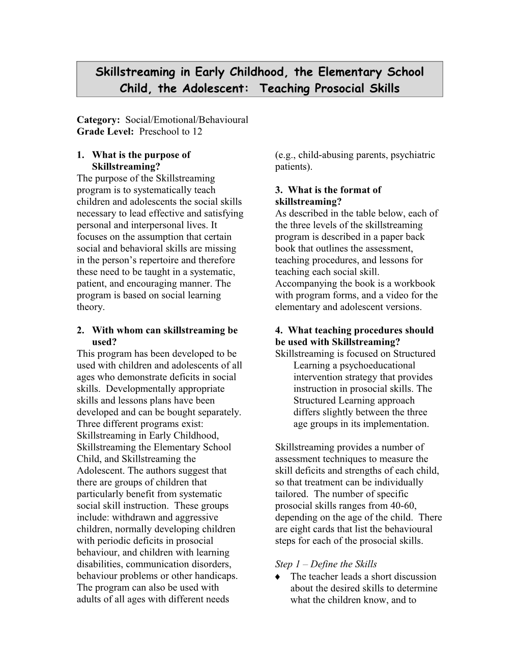 Skillstreaming in Early Childhood, the Elementary School Child, the Adolescent