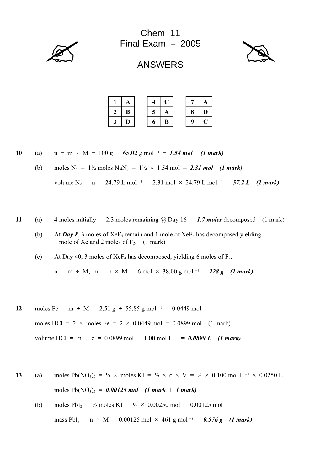 B)Moles N2 = 1 Moles Nan3 = 1 1.54 Mol = 2.31 Mol (1 Mark