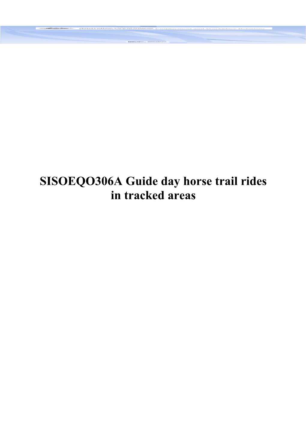 SISOEQO306A Guide Day Horse Trail Rides in Tracked Areas