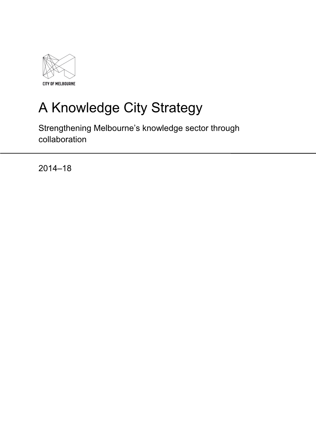 A Knowledge City Strategy: Strengthening Melbourne's Knowledge Sector Through Collaboration
