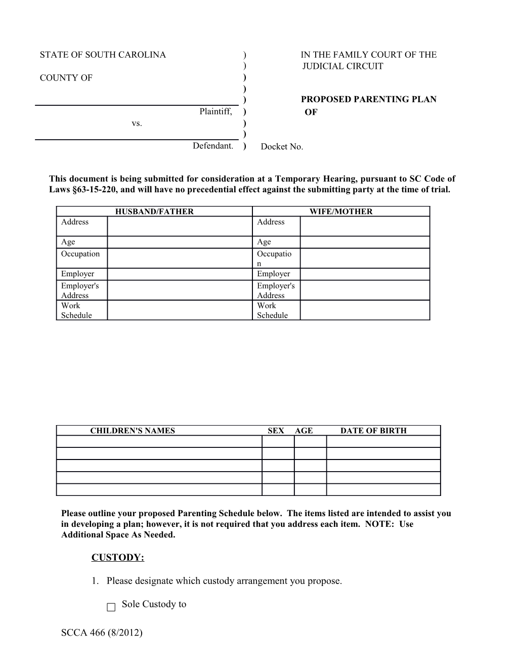 Please Outline Your Proposed Parenting Schedule Below. the Items Listed Are Intended To