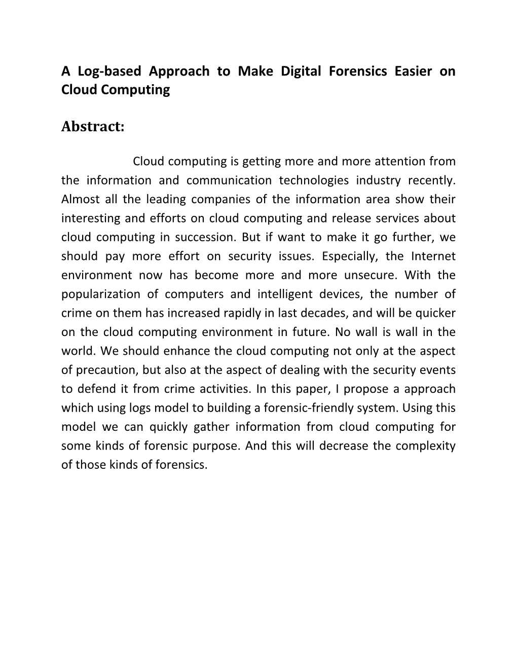 A Log-Based Approach to Make Digital Forensics Easier on Cloud Computing