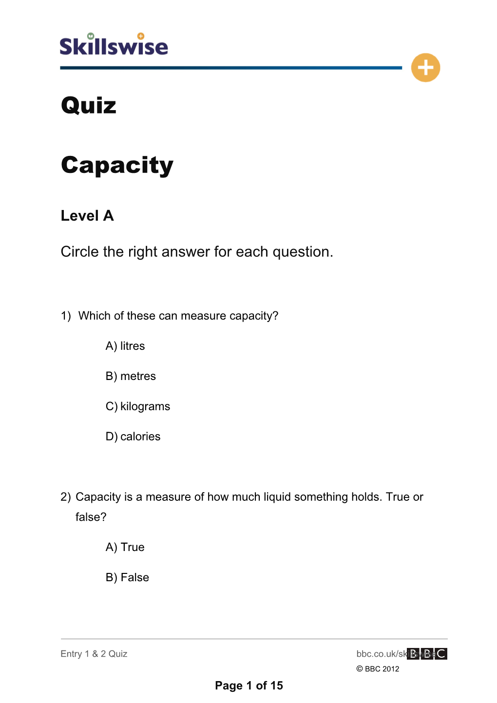 Circle the Right Answer for Each Question