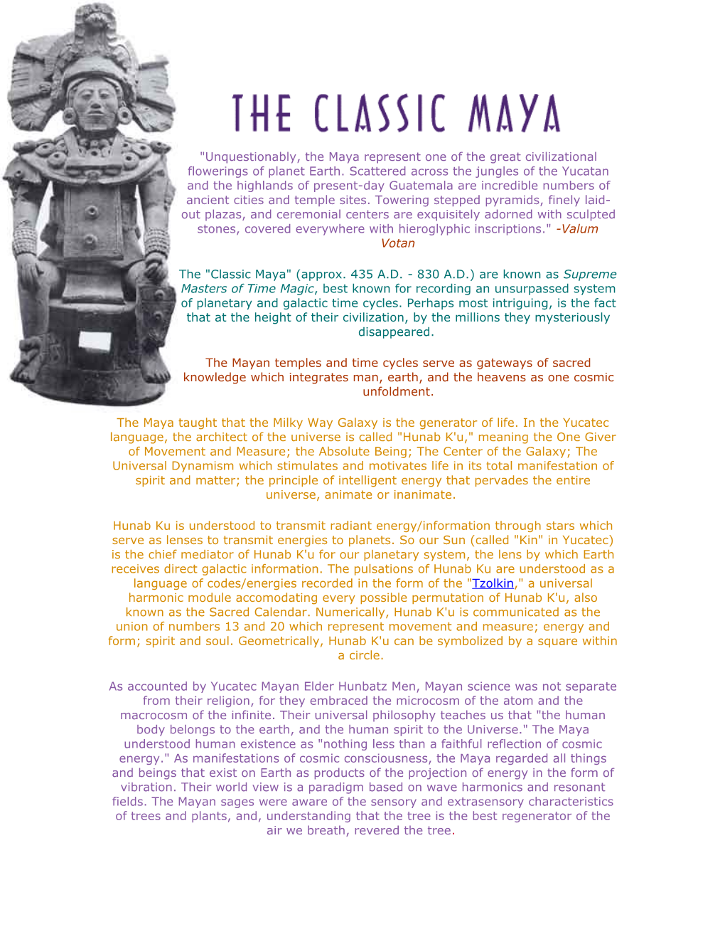 Unquestionably, the Maya Represent One of the Great Civilizational Flowerings of Planet