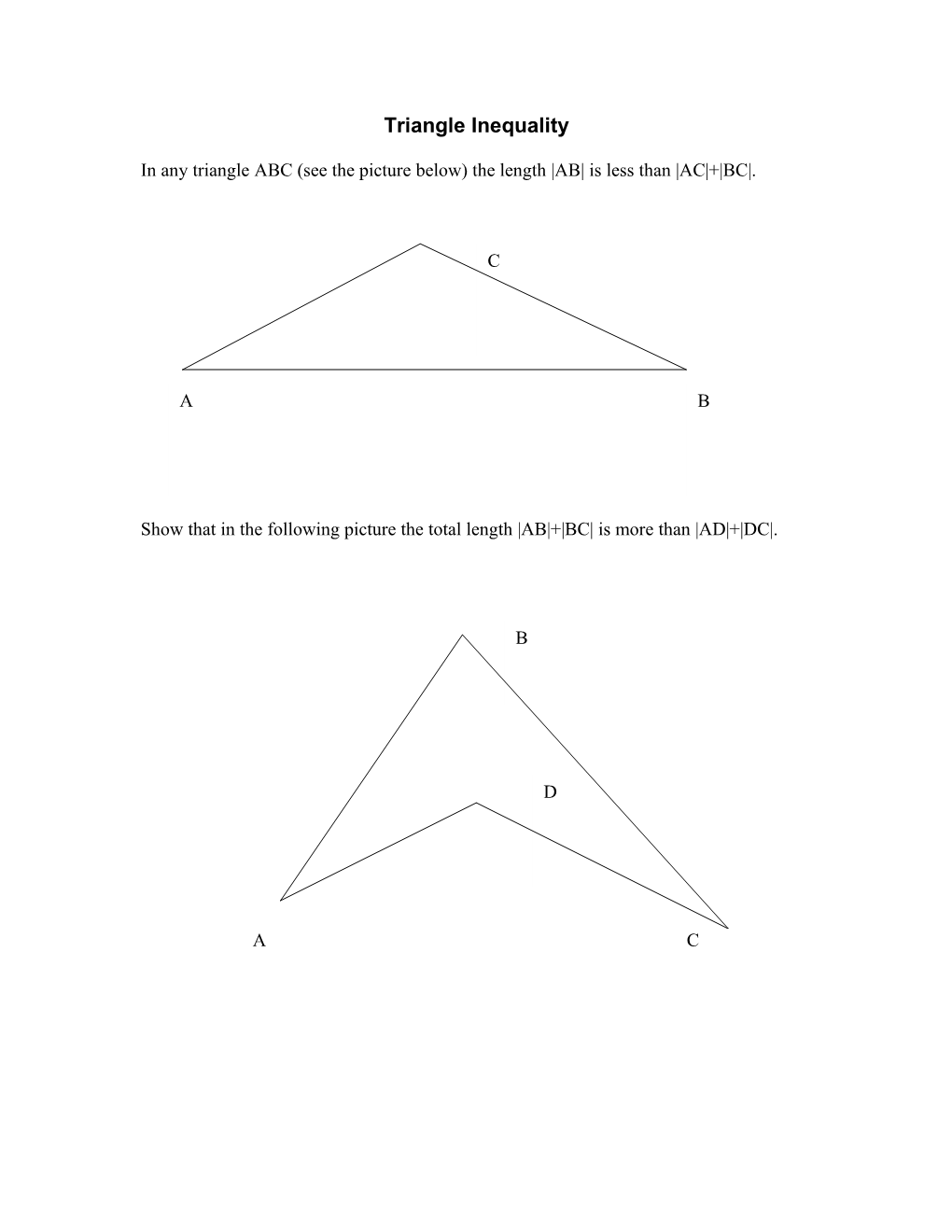 In Any Triangle ABC (See the Picture Below) the Length AB Is Less Than AC + BC