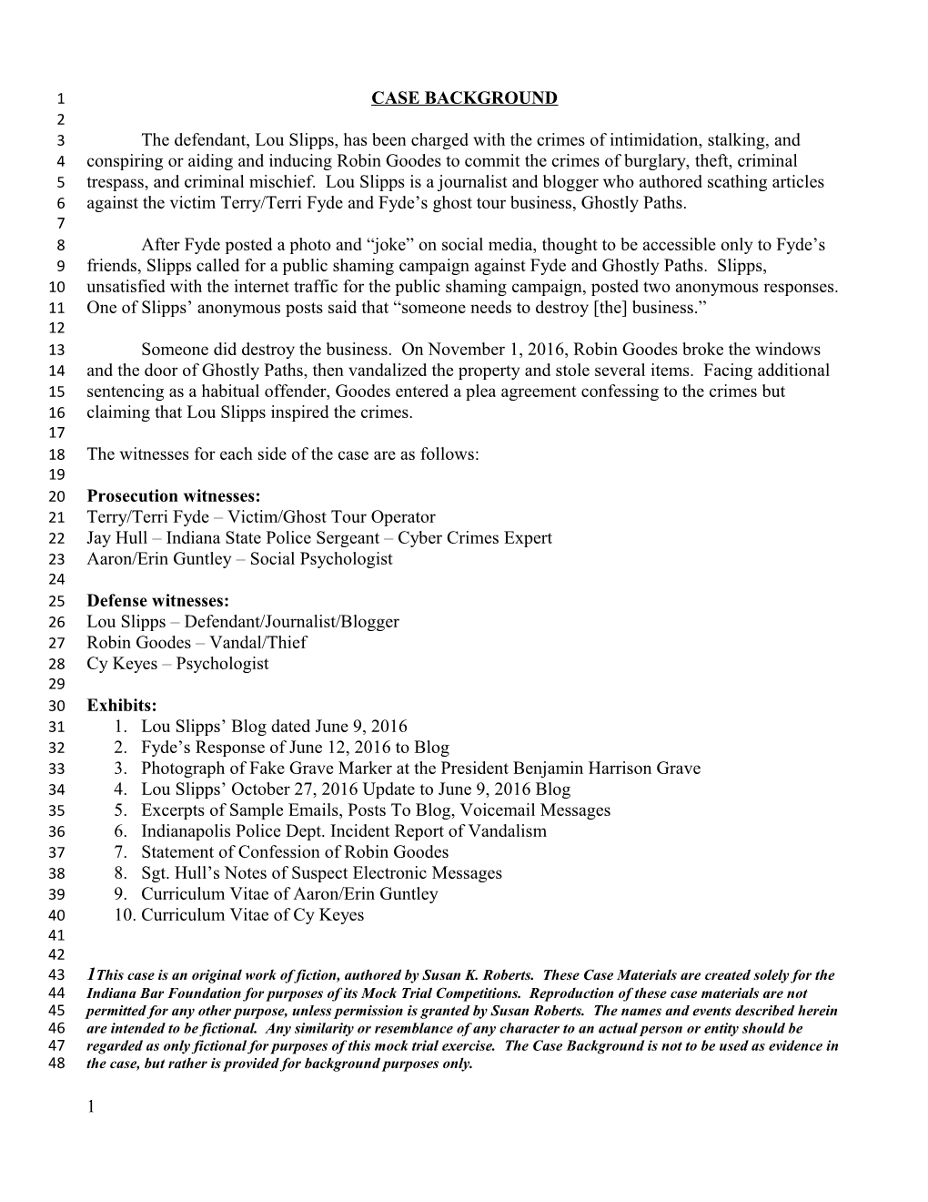 The Witnesses for Each Side of the Case Are As Follows