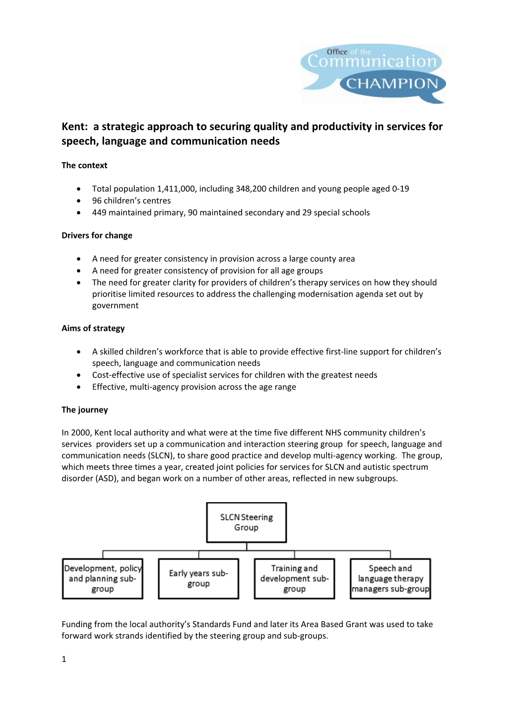 Kent: a Strategic Approach to Securing Quality and Productivity in Services for Speech