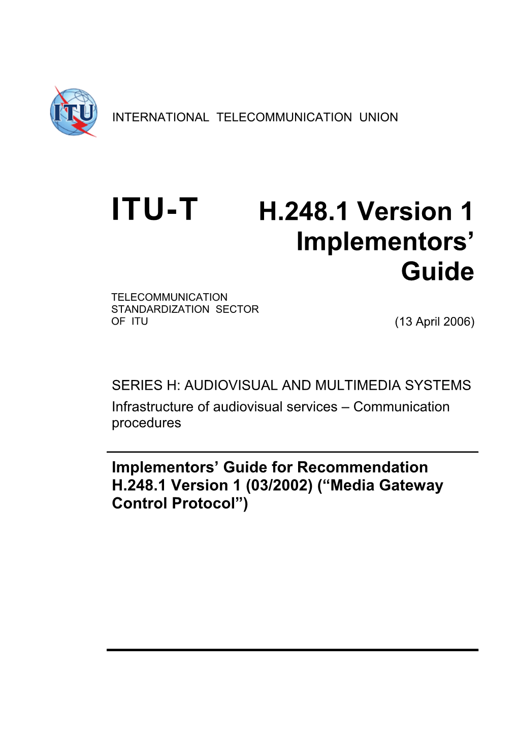 TEMPORARY DOCUMENT: Draft Revised H.248.1 Version 1 Implementors Guide (For Approval)