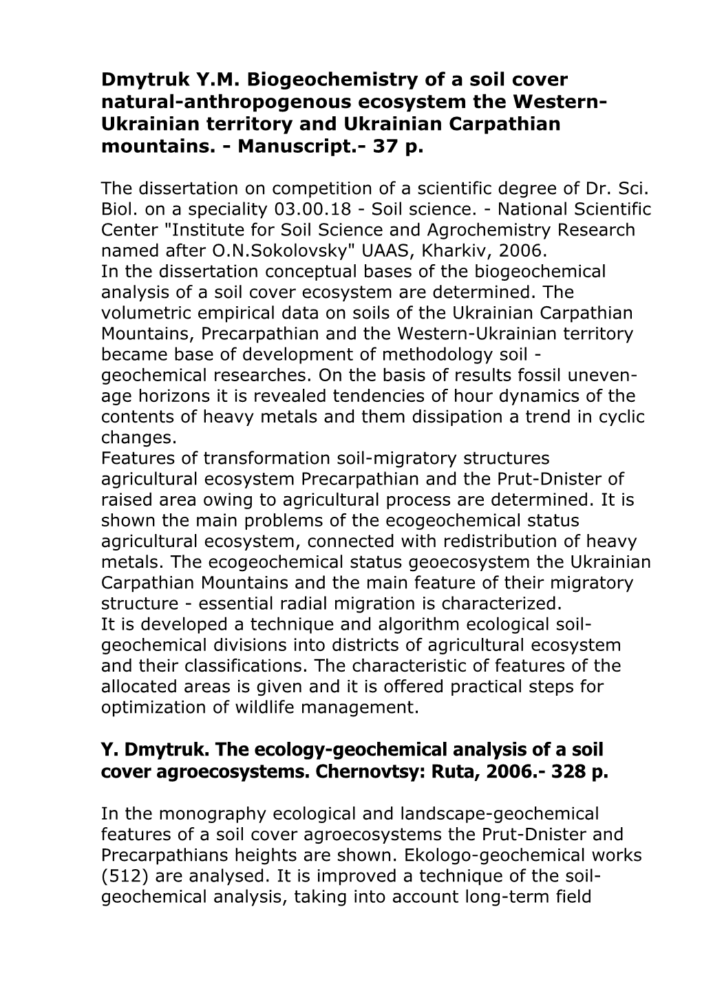 Y. Dmytruk. the Ecology-Geochemical Analysis of a Soil Cover Agroecosystems. Chernovtsy