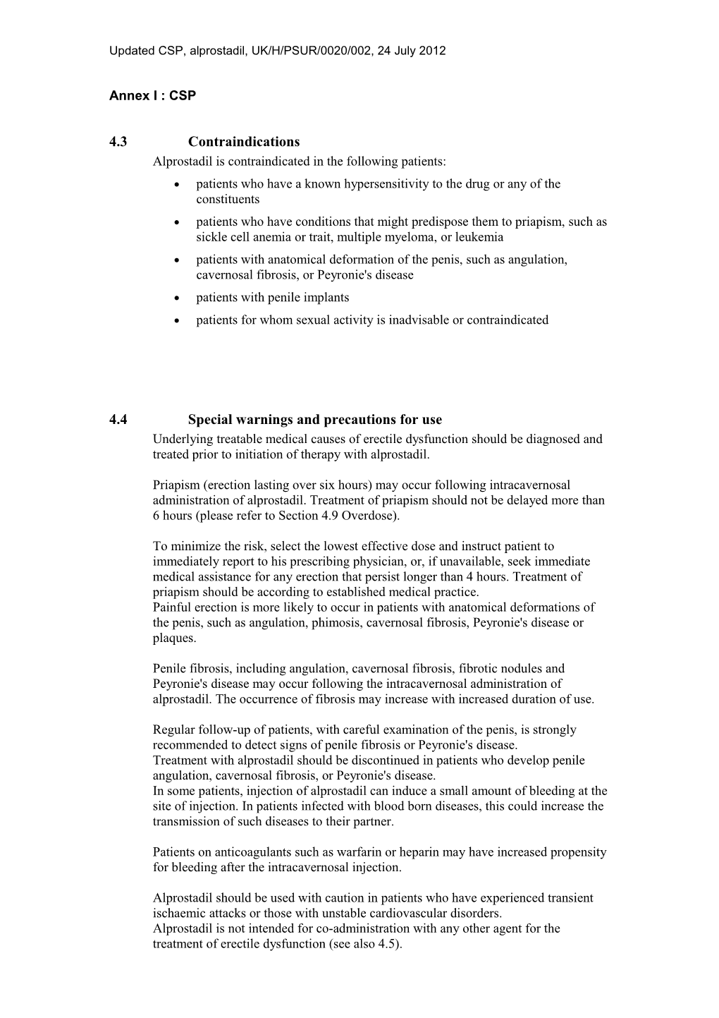 Alprostadil Is Contraindicated in the Following Patients