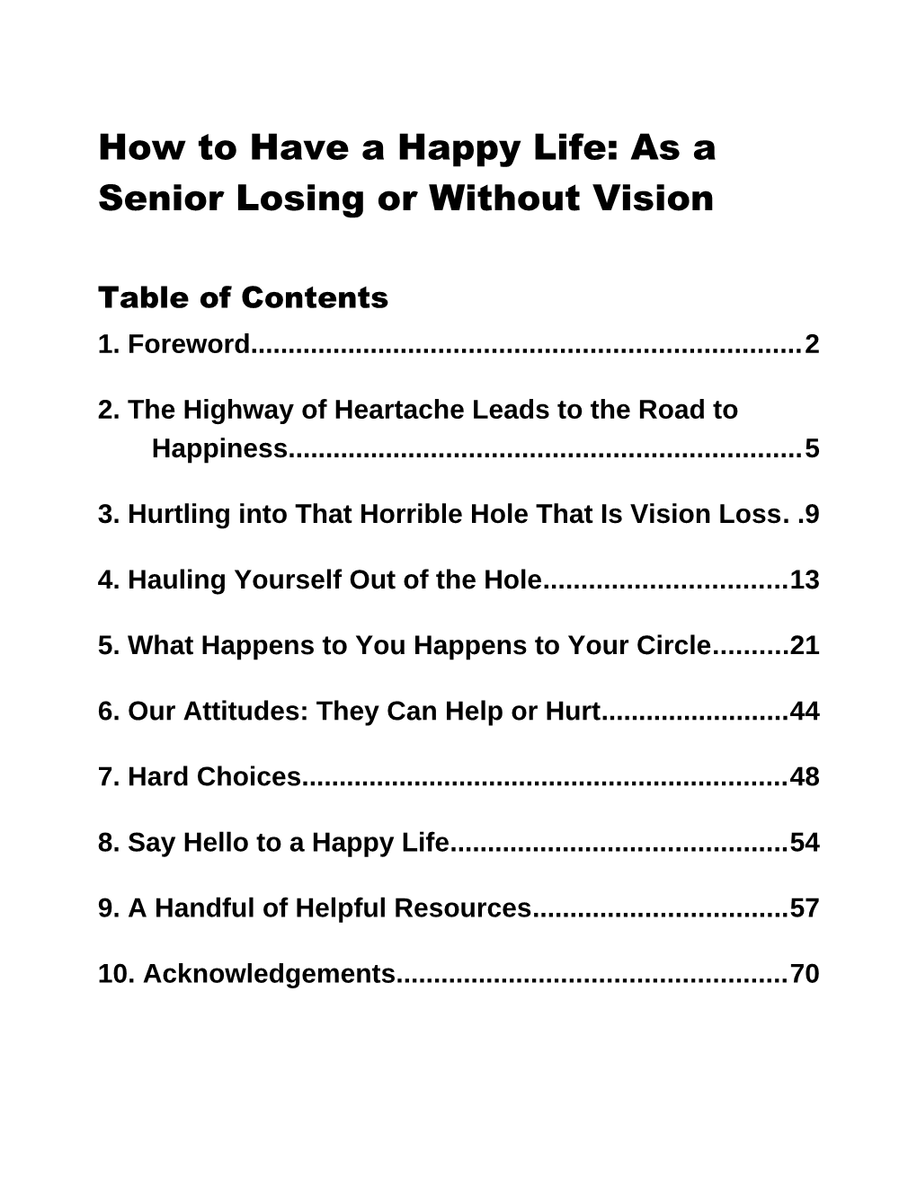 How to Have a Happy Life: As a Senior Losing Or Without Vision