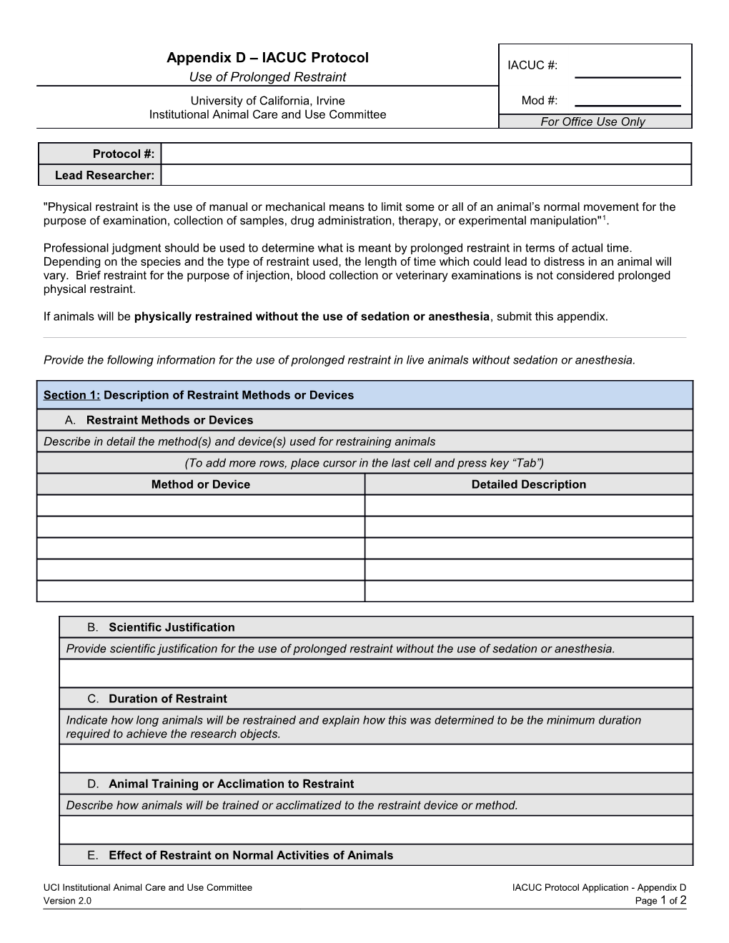 Physical Restraint Is the Use of Manual Or Mechanical Means to Limit Some Or All of An