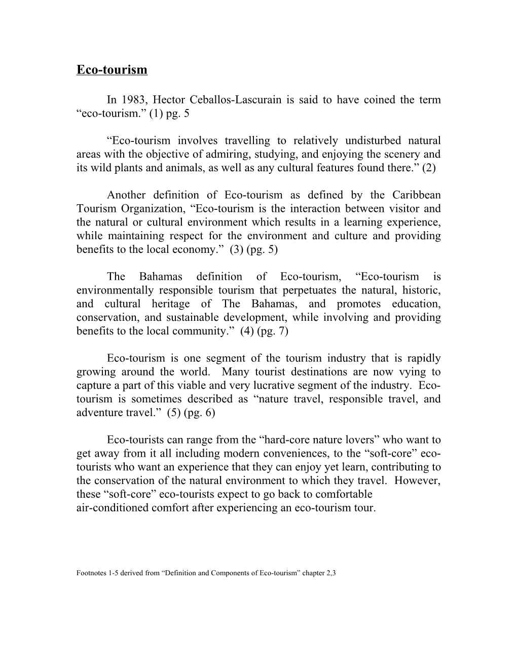 In 1983, Hector Ceballos-Lascurain Is Said to Have Coined the Term Eco-Tourism. (1) Pg. 5