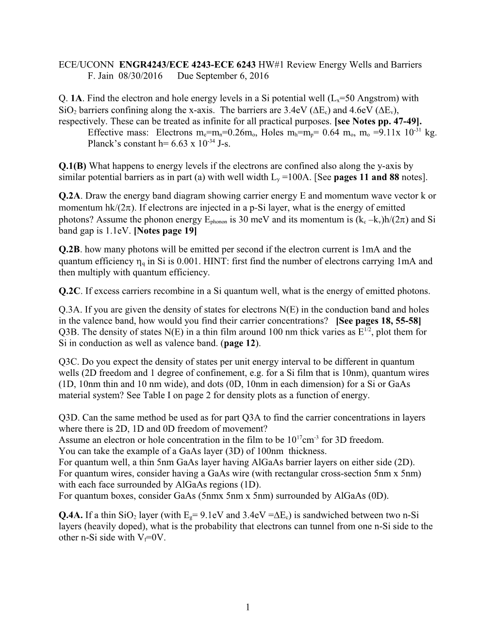 Effective Mass: Electrons Me=Mn=0.26Mo, Holes Mh=Mp= 0.64 Mo, Mo =9.11X 10-31 Kg. Planck