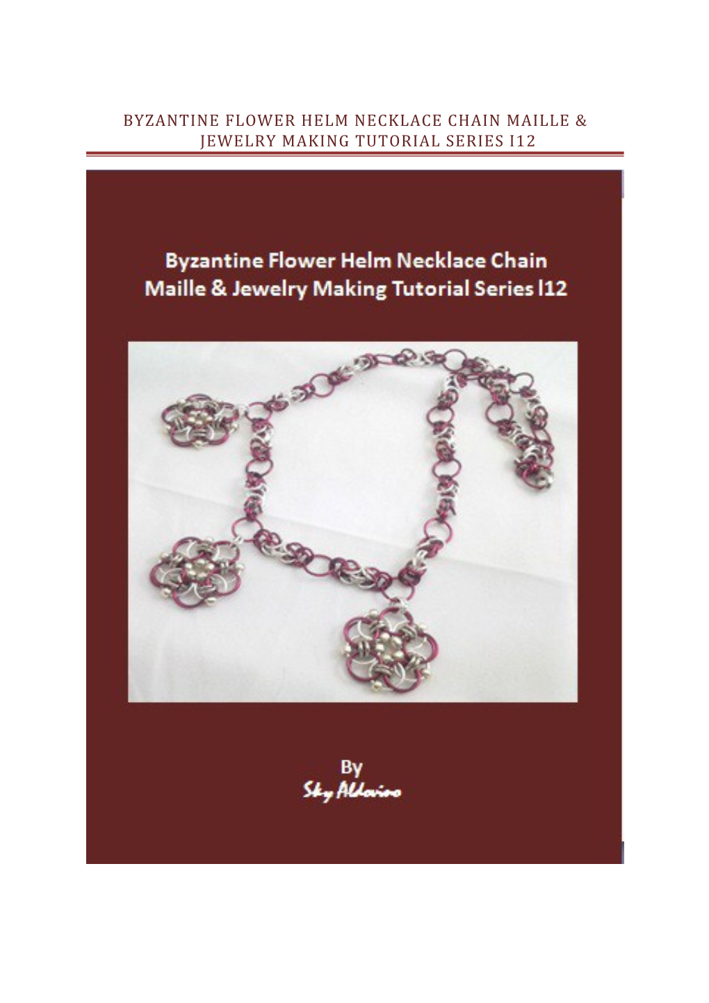 BYZANTINE FLOWER HELM NECKLACE CHAIN MAILLE & Jewelry Making Tutorial Series I12