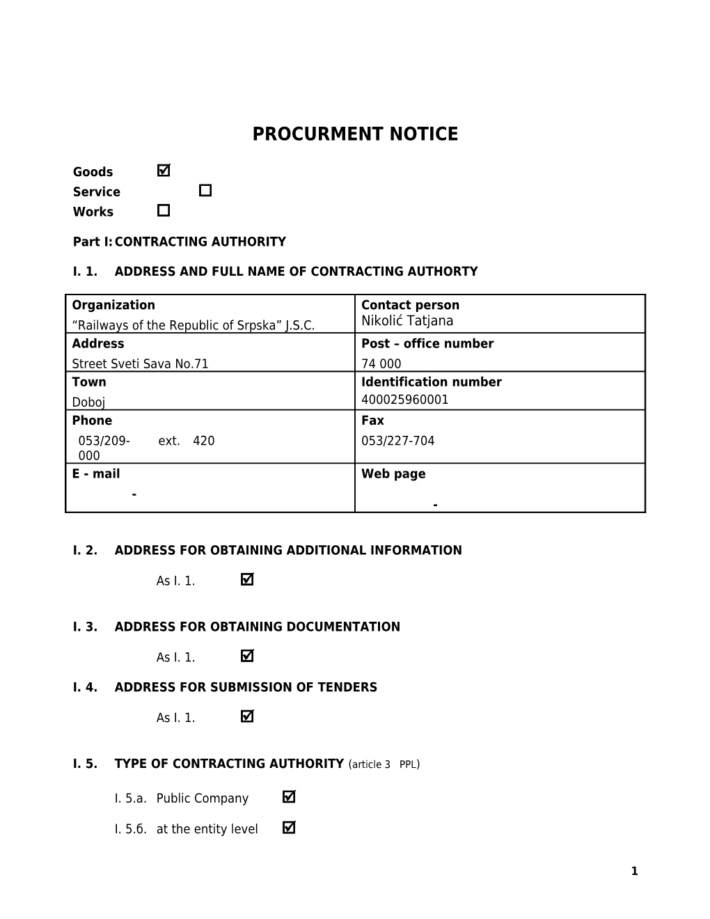 I. 1. Address and Full Name of Contracting Authorty