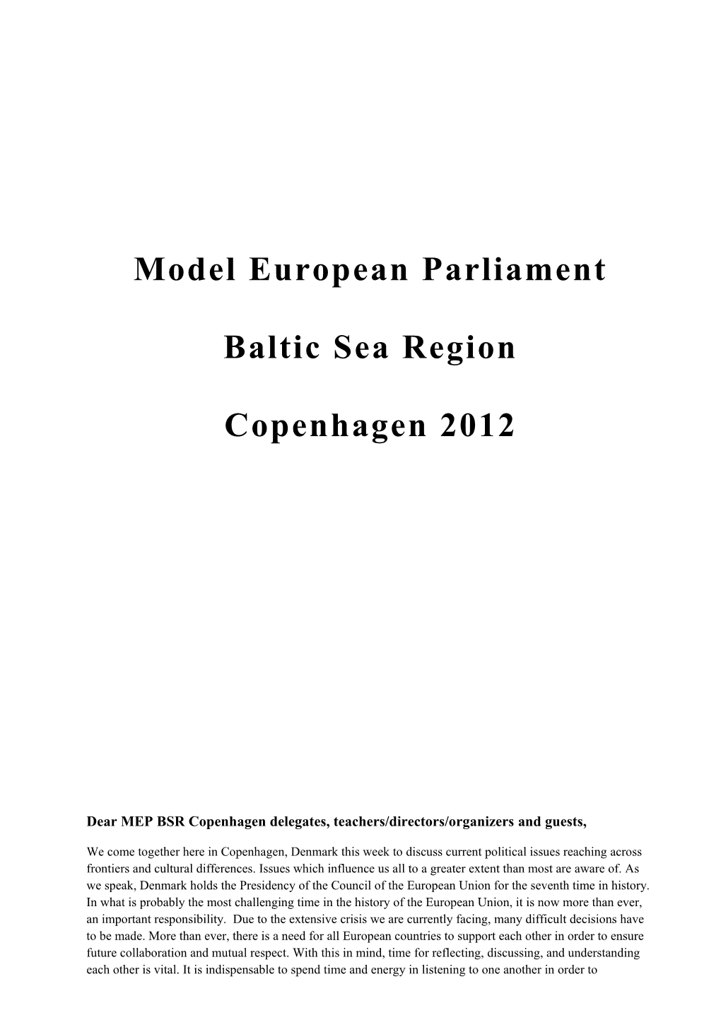 Dear MEP BSR Copenhagen Delegates, Teachers/Directors/Organizers and Guests