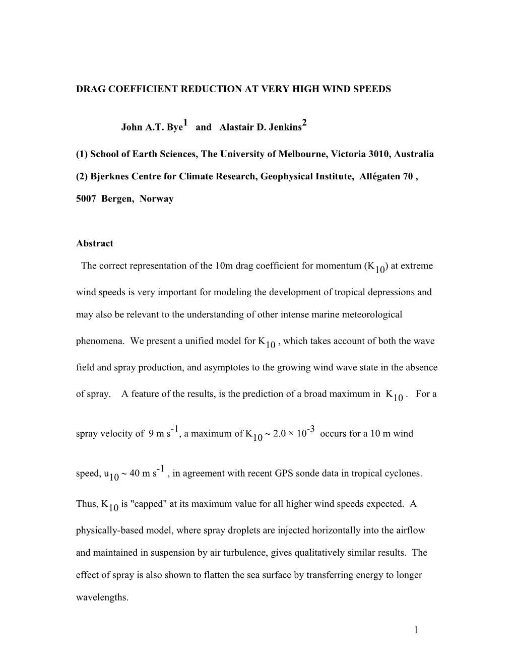 Drag Coefficient Reduction at Very High Wind Speeds