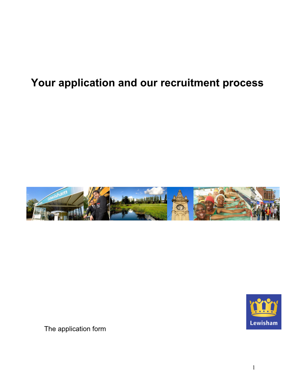 Your Application and Our Recruitment Process Your Application Form Is Very Important