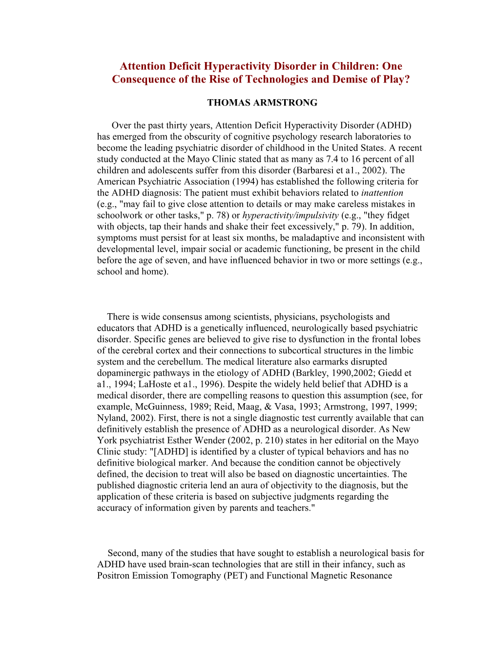 Attention Deficit Hyperactivity Disorder in Children: One Consequence of the Rise Of