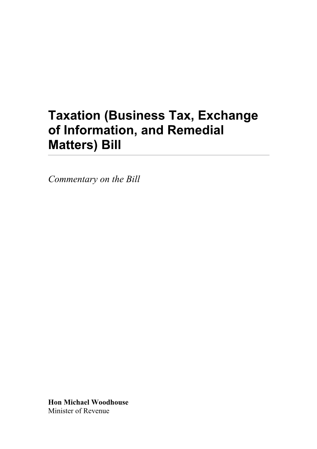 Taxation (Business Tax, Exchange of Information, and Remedial Matters) Bill - Commentary