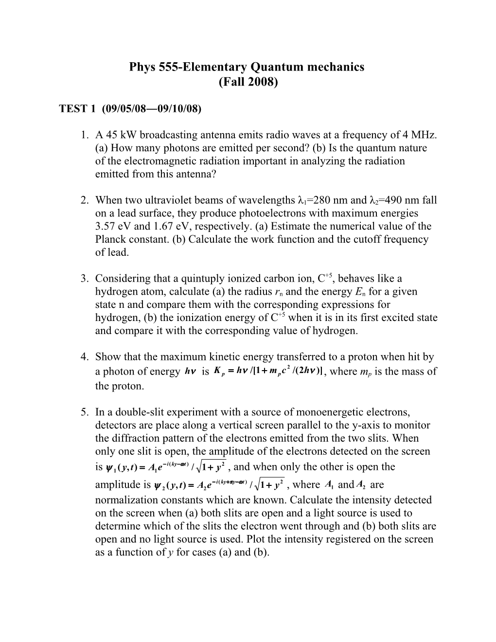 Homework of Phys 621-Quantum Mechanics I (Fall 2007)
