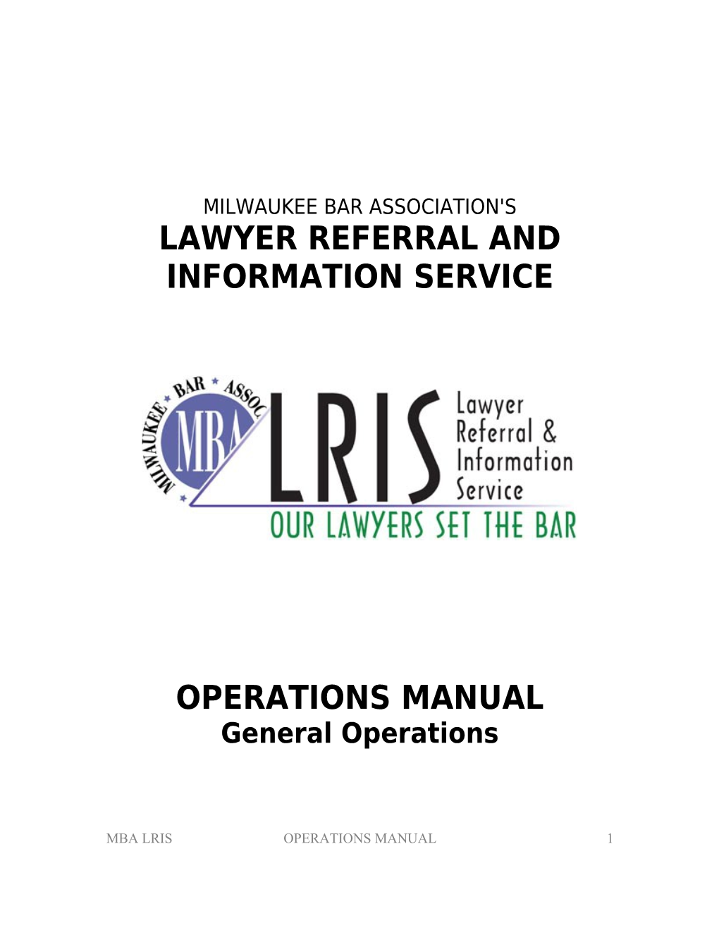 MILWAUKEE BAR ASSOCIATION's LAWYER REFERRAL and INFORMATION SERVICE OPERATIONS MANUAL General