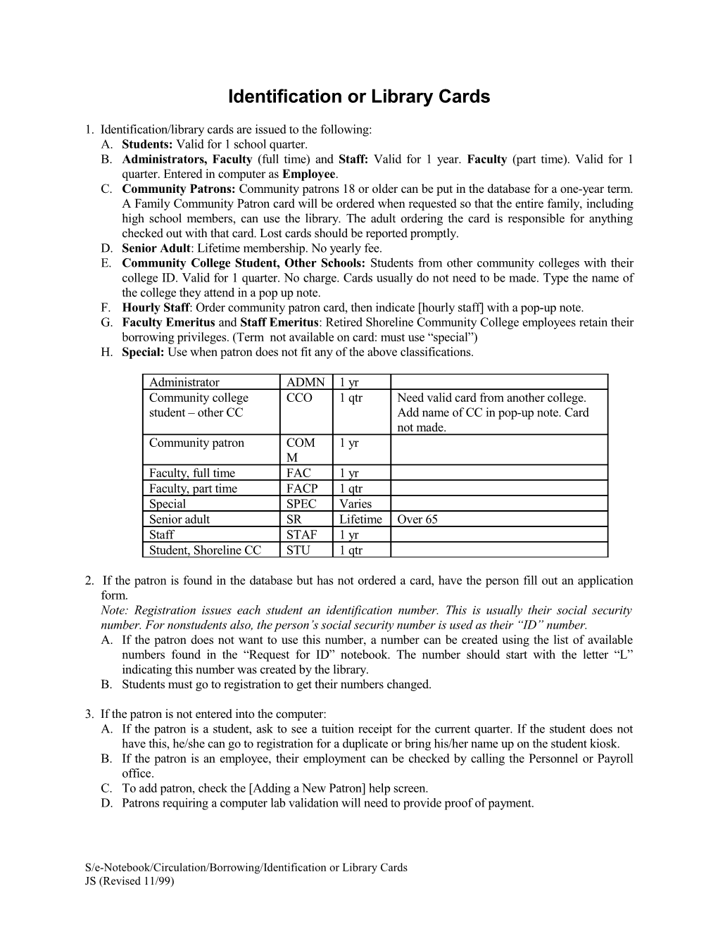 1. Identification/Library Cards Are Issued to the Following