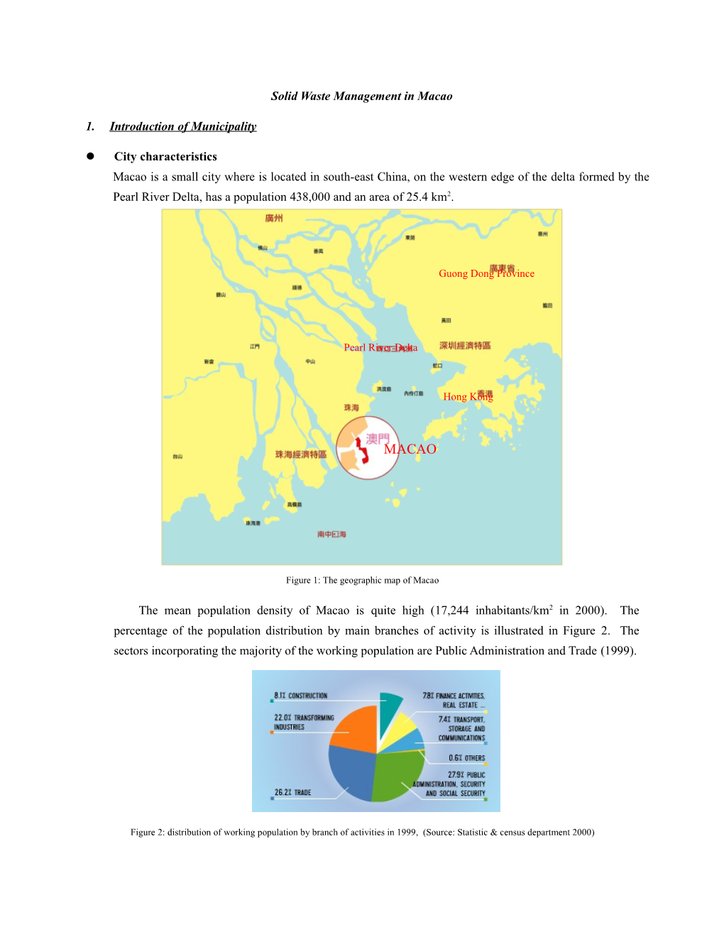 Macau Is a Small City Where Is Located in South-East China, on the Western Edge of The