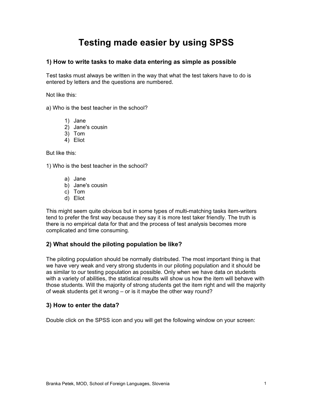 Testing Made Easier by Using SPSS