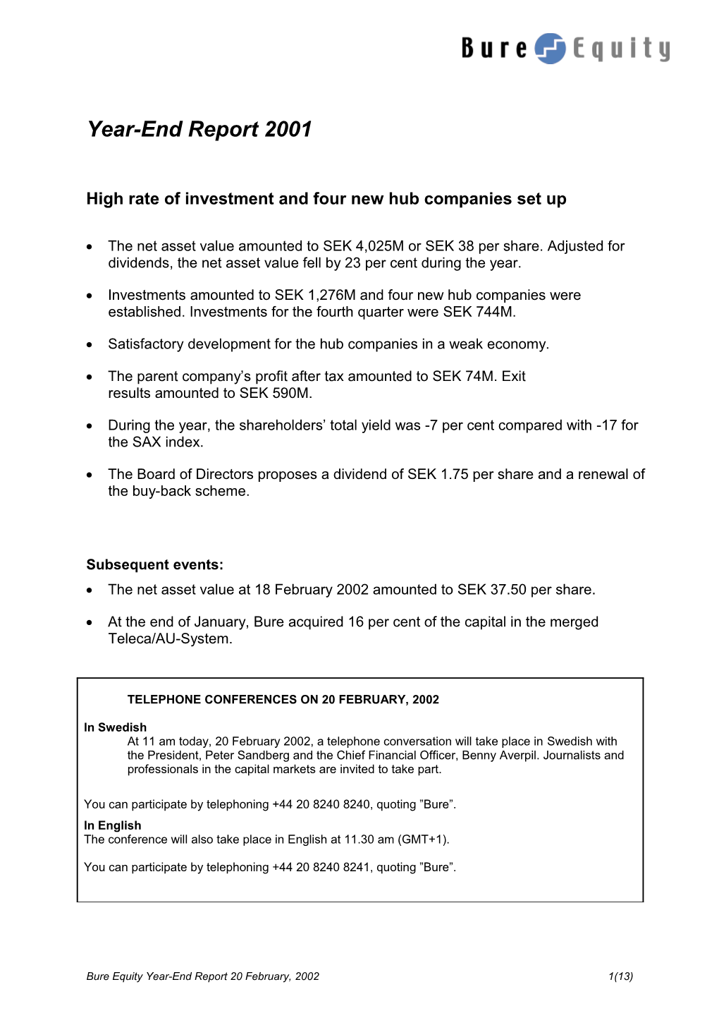 High Rate of Investment and Four New Hub Companies Set Up